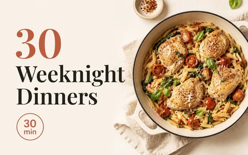 30 Weeknight Dinners in 30 Minutes